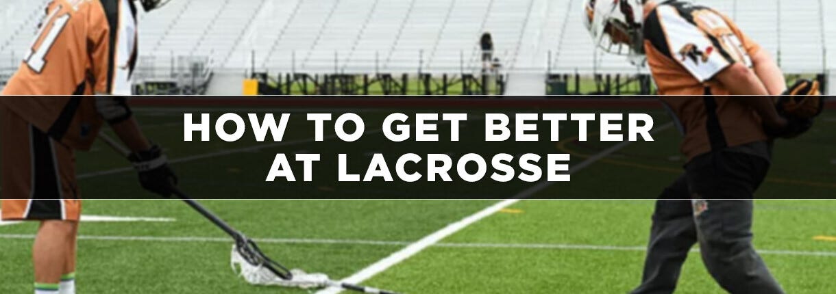 How to Get Better at Lacrosse